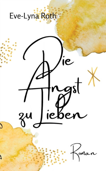 Die Angst zu Lieben by Eve-Lyna Roth - Paperback