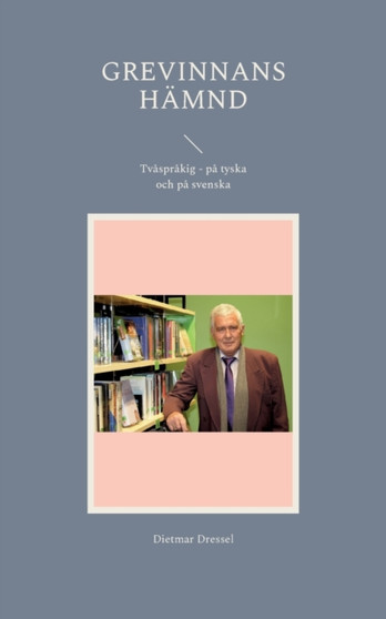 Grevinnans hamnd : Tvasprakig - pa tyska och pa svenska by Dietmar Dressel - Paperback