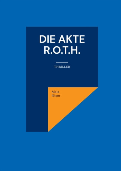 Die Akte R.O.T.H. : Thriller by Mala Niem - Paperback