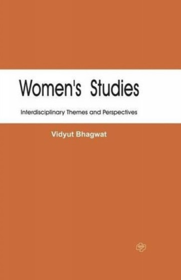 Women's Studies : Interdisciplinary Themes and Perspectives by Vidyut Bhagwat - Paperback