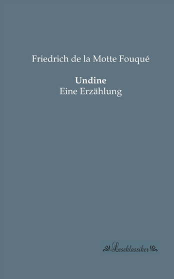 Undine : Eine Erzahlung by Friedrich de la Motte Fouque - Paperback