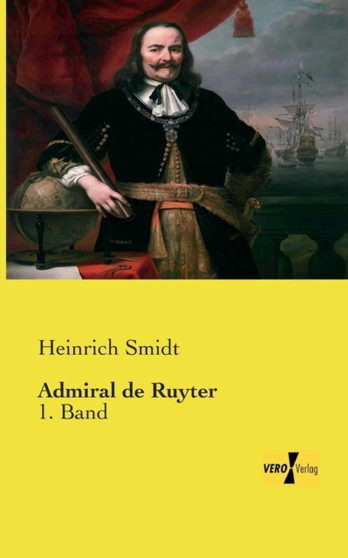 Admiral de Ruyter : 1. Band by Heinrich Smidt - Paperback