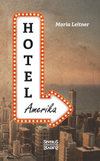 Hotel Amerika. Eine Frau Reist Durch Die Welt by Maria Leitner - Paperback