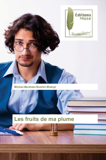 Les fruits de ma plume by Michel-Abraham Bushiri Mwinyi - Paperback