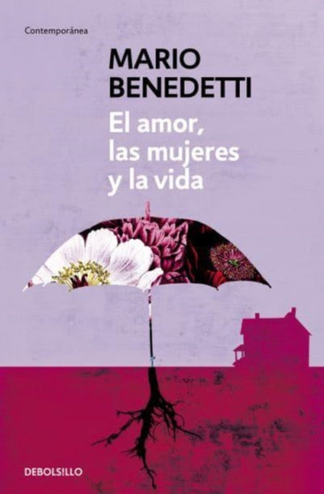 El amor, las mujeres y la vida by Mario Benedetti - Paperback