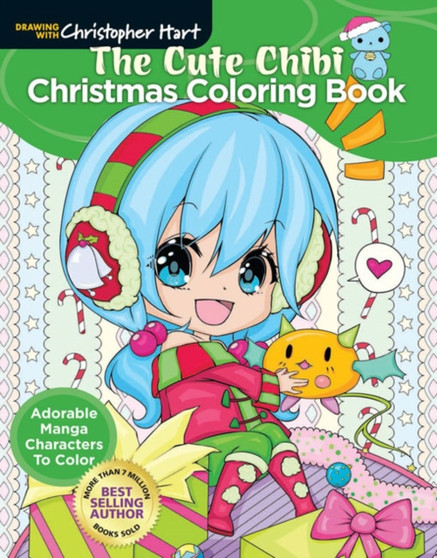 The Cute Chibi Christmas Coloring Book : Adorable manga characters to color by Christopher Hart - Paperback