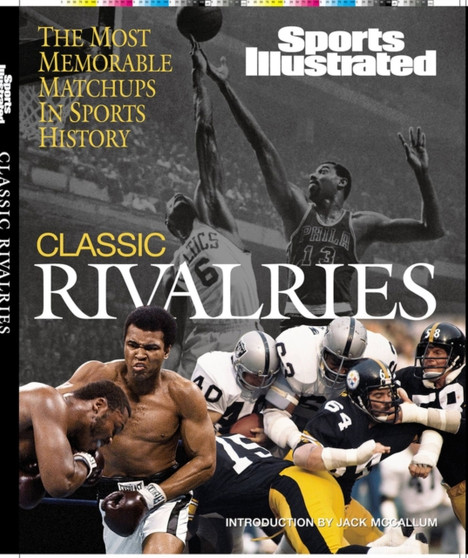Sports Illustrated: Classic Rivalries by The Editors of Sports Illustrated - Hardback