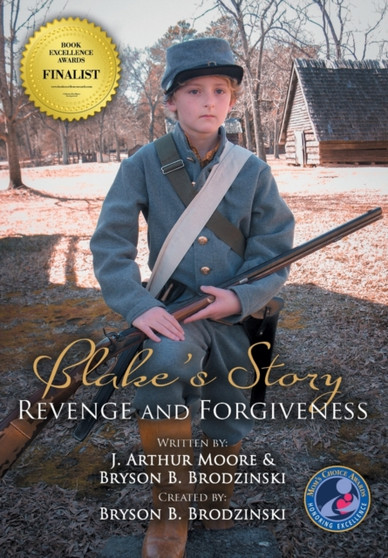 Blake's Story (Black & White - 3rd Edition) : Revenge and Forgiveness by J Arthur Moore - Hardback