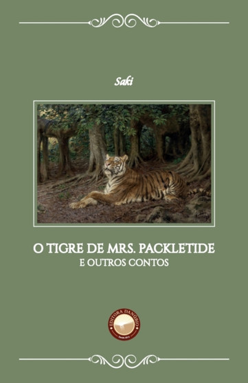 O Tigre de Mrs. Packletide : E outros contos by Saki - Paperback
