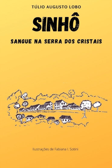 Sinho : Sangue na Serra dos Cristais by Tulio Augusto Lobo - Paperback