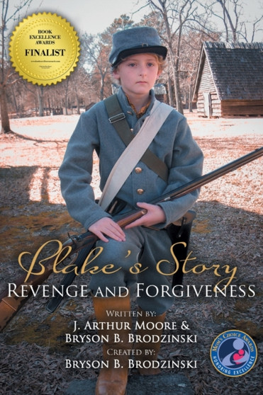 Blake's Story (Colored - 3rd Edition) : Revenge and Forgiveness by J Arthur Moore - Paperback