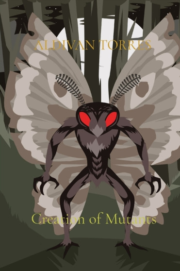Creation of Mutants by Aldivan Teixeira Torres - Paperback