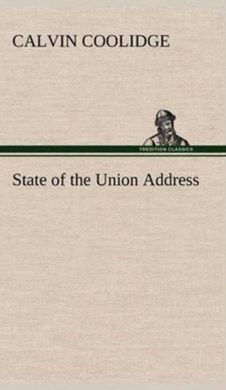 State of the Union Address by Calvin Coolidge - Hardback