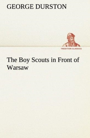 The Boy Scouts in Front of Warsaw by George Durston - Paperback