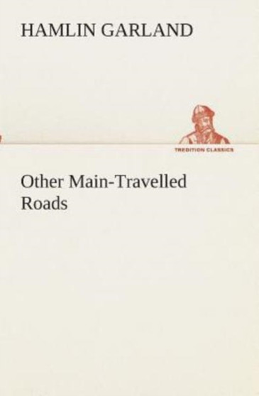 Other Main-Travelled Roads by Hamlin Garland - Paperback