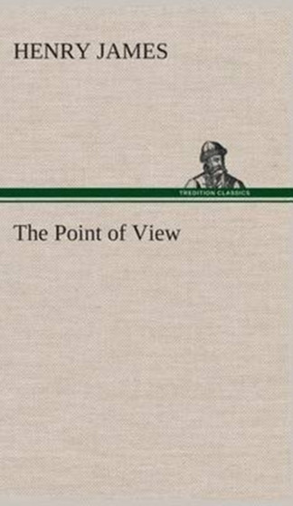 The Point of View by Henry James - Hardback