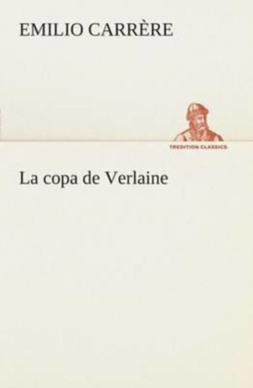 La Copa de Verlaine by Emilio Carrere - Paperback