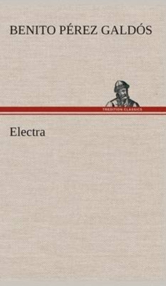 Electra by Benito Perez Galdos - Hardback