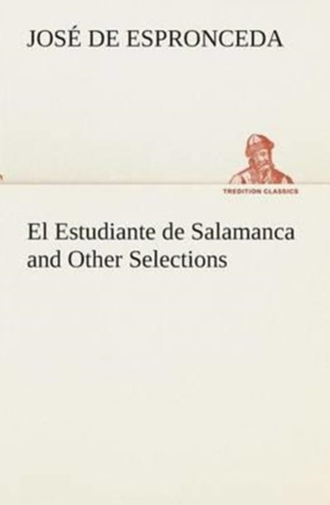 El Estudiante de Salamanca and Other Selections by Jose De Espronceda - Paperback