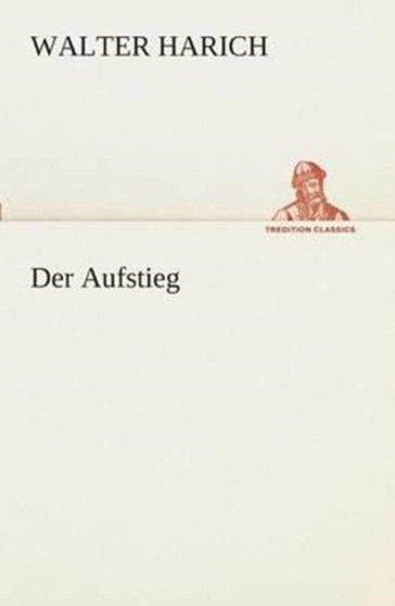 Der Aufstieg by Walter Harich - Paperback