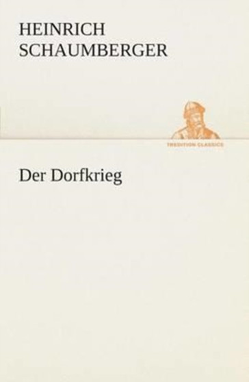 Der Dorfkrieg by Heinrich Schaumberger - Paperback