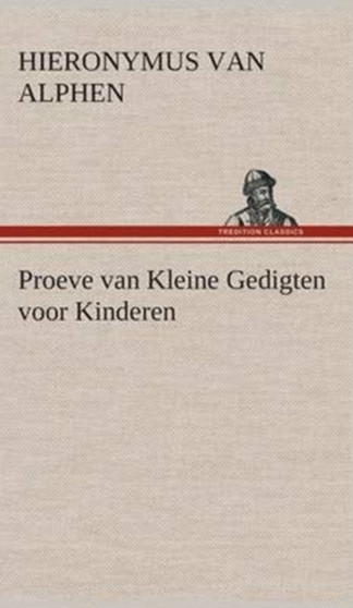 Proeve van Kleine Gedigten voor Kinderen by Hieronymus Van Alphen - Hardback