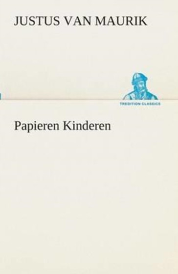 Papieren Kinderen by Justus Van Maurik - Paperback