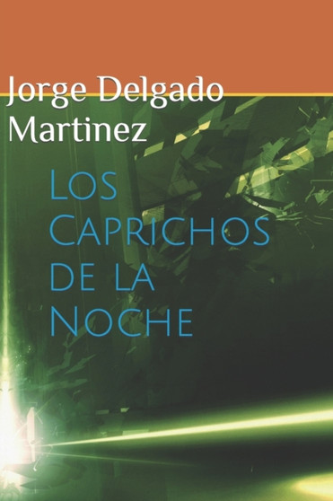 Los Caprichos de la Noche by Jorge Roberto Delgado Martinez - Paperback