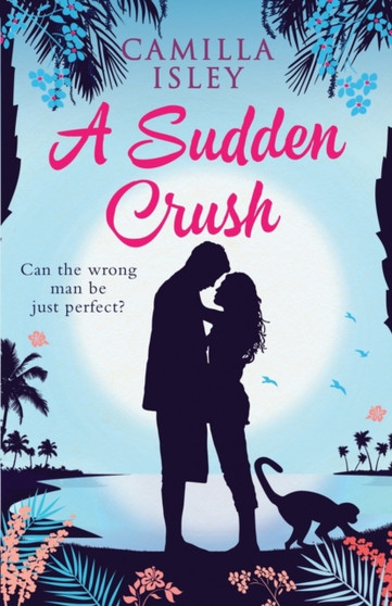 A Sudden Crush : A Romantic Comedy by Camilla Isley - Paperback
