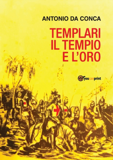 Templari il Tempio e l'Oro by Antonio Da Conca - Paperback