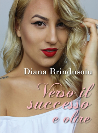 Verso il successo e oltre by M Diana Brindusoiu - Paperback