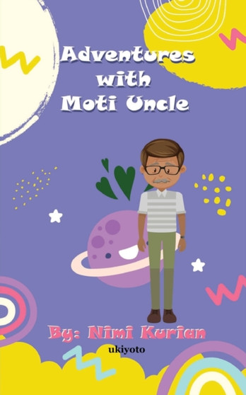 Adventures With Moti Uncle by Nimi Kurian - Paperback
