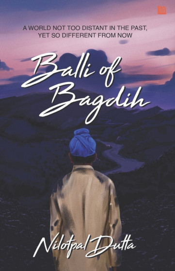 Balli of Bagdih by Nilotpal Dutta - Paperback