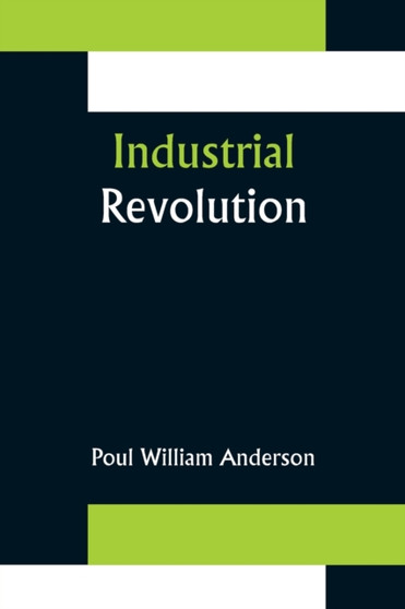 Industrial Revolution by Poul William Anderson - Paperback