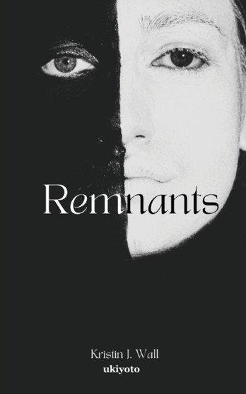 Remnants by Kristin J. Wall - Paperback