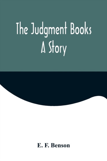 The Judgment Books : A Story by E F Benson - Paperback