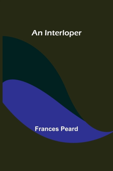 An Interloper by Frances Peard - Paperback