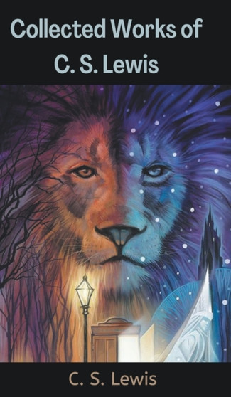 Collected works of C S Lewis by C S Lewis - Hardback