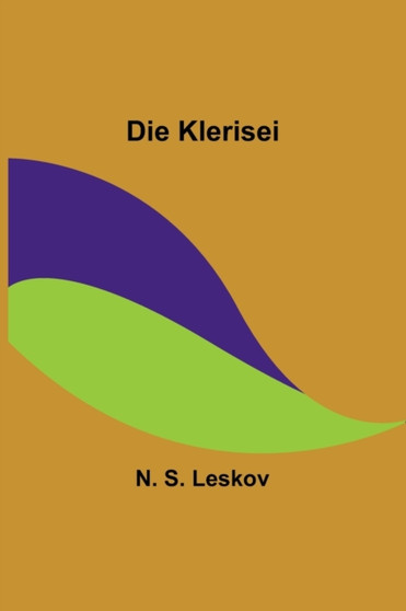 Die Klerisei by N S Leskov - Paperback