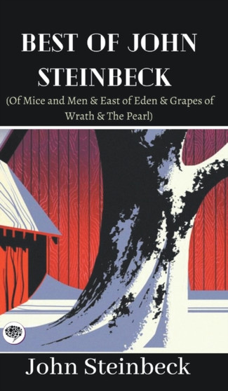 Best of John Steinbeck (Of Mice and Men & East of Eden & Grapes of Wrath & The Pearl) by John Steinbeck - Hardback