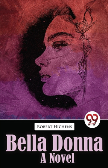 Bella Donna Bella Donna A Novel by Robert Hichens - Paperback