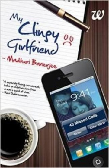 My Clingy Girlfriend by Banerjee Madhuri - Paperback