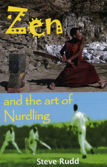 Zen and the Art of Nurdling : Life-Lessons from a Straight Bat by Steve Rudd - Paperback