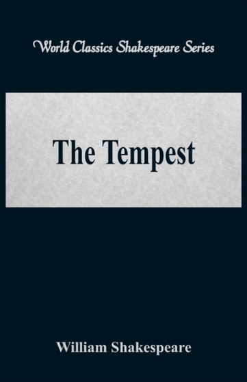 The Tempest : (World Classics Shakespeare Series) by William Shakespeare - Paperback