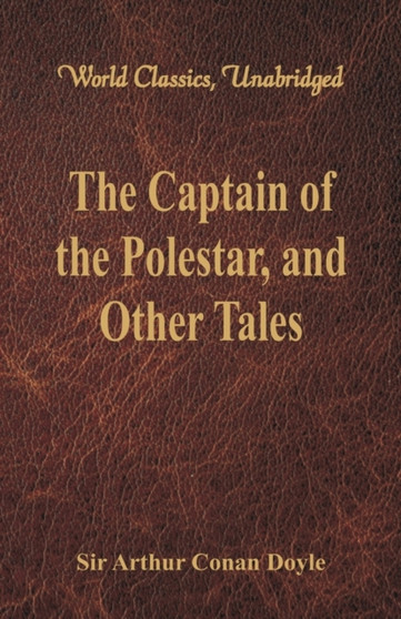 The Captain of the Polestar, and Other Tales by Sir Arthur Conan Doyle - Paperback