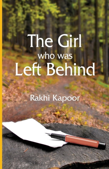 The Girl Who Was Left Behind by Rakhi Kapoor - Paperback
