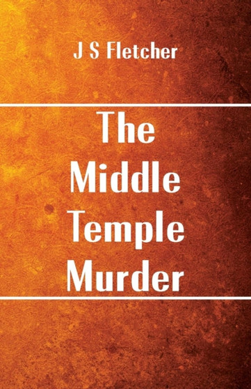 The Middle Temple Murder by J.S. Fletcher - Paperback