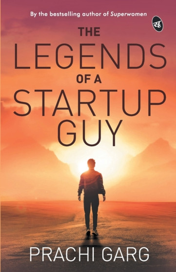 The Legends of a Startup Guy by Prachi Garg - Paperback