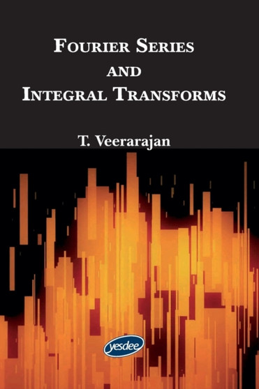 Fourier Series and Integral Transforms by T Veerarajan - Paperback