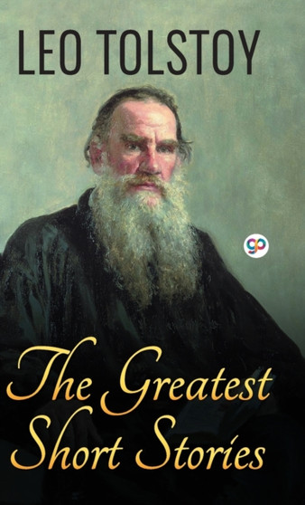 The Greatest Short Stories of Leo Tolstoy by Leo Tolstoy - Hardback